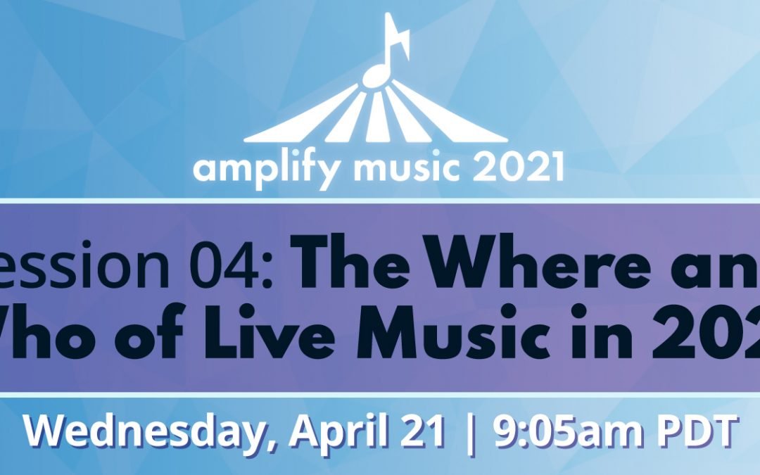 AM21 | Session 04: The Where and Who of Live Music in 2021