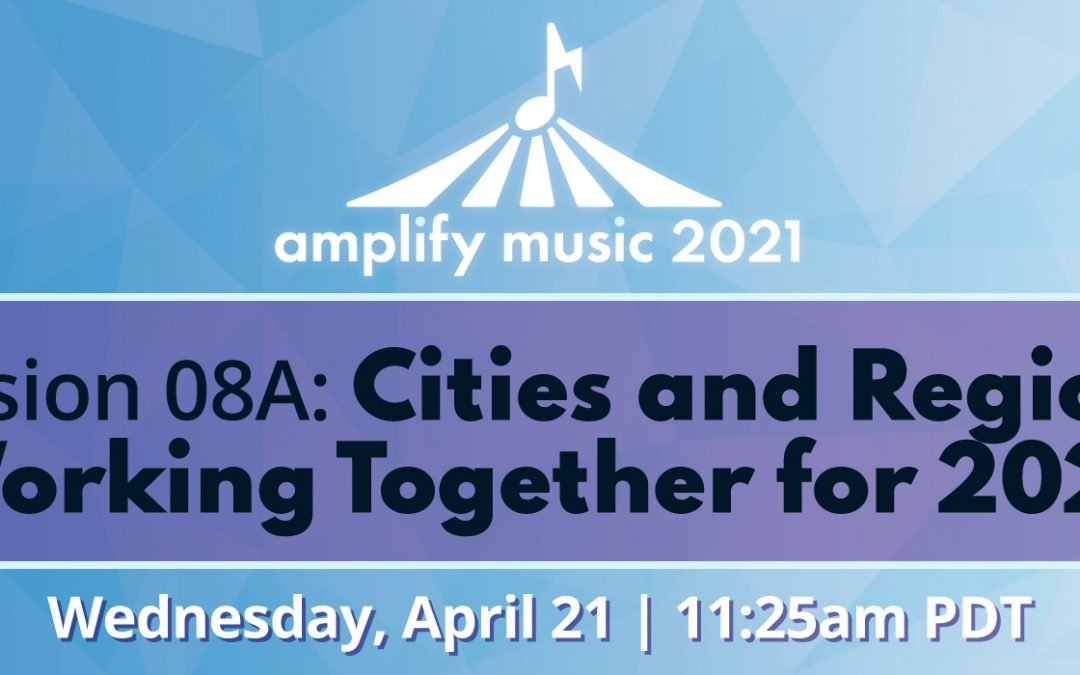 AM21 | Session 08A: Cities and Regions Working Together for 2021 – Sponsored by CACHE