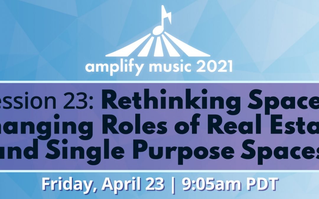 AM21 | Session 23: Rethinking Space – Changing Roles of Real Estate and Single Purpose Spaces