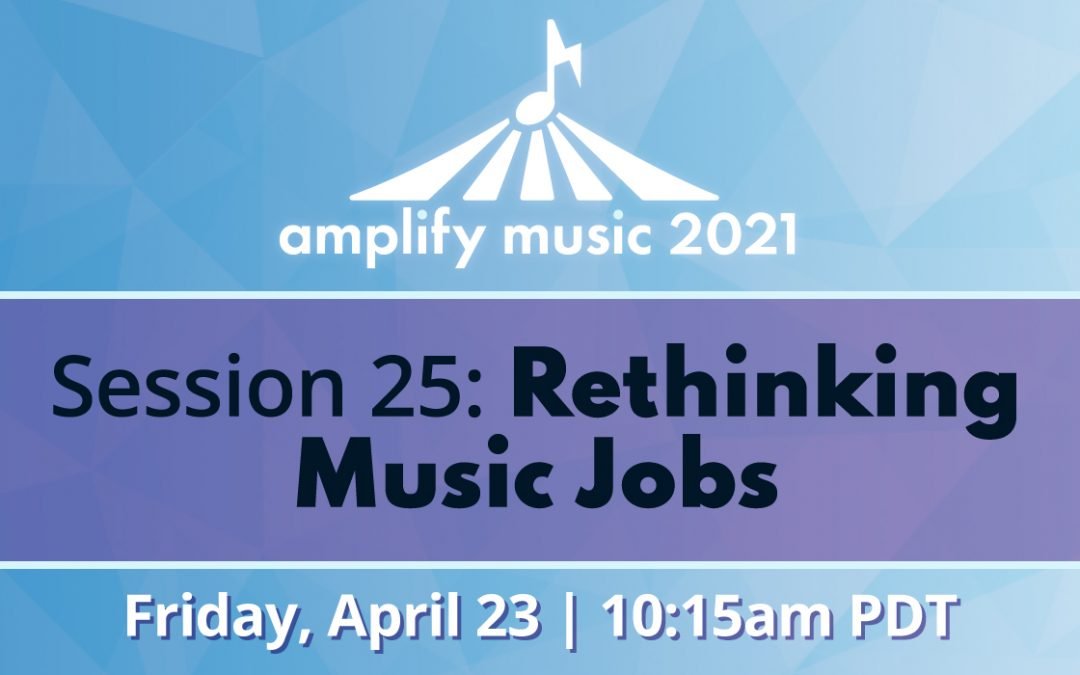 AM21 | Session 25: Rethinking Music Jobs