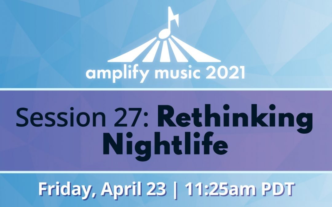 AM21 | Session 27: Rethinking Nightlife